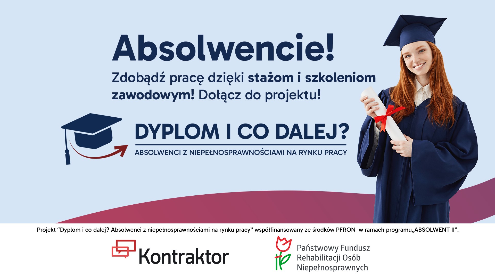 Zdjęcie artykułu Projekt „Dyplom i co dalej? Absolwenci z niepełnosprawnościami na rynku pracy” Informacja dla absolwentów z niepełnosprawnościami
